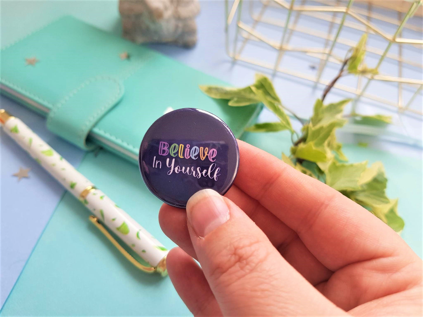 Believe in Yourself Button Badge