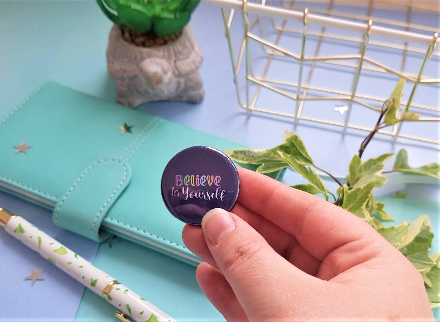 Believe in Yourself Button Badge