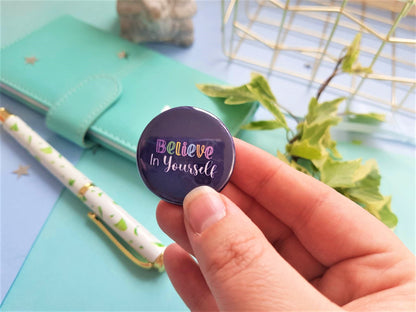 Believe in Yourself Button Badge